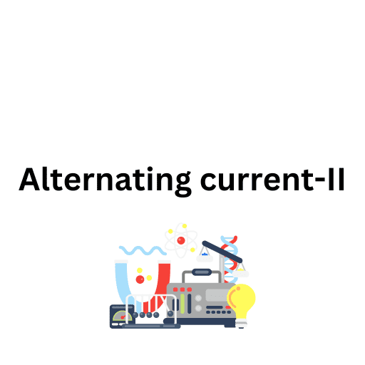 Alternating current-II